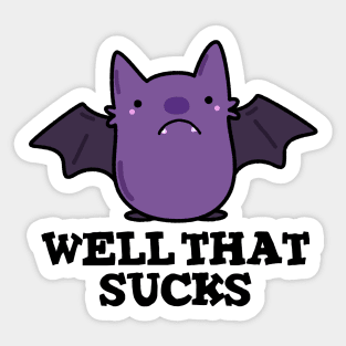 Well That Sucks Cute Baby Bat Pun Sticker